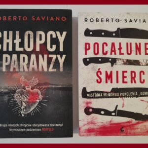 CHŁOPCY Z PARANZY + POCAŁUNEK ŚMIERCI - Roberto Saviano (dylogia)