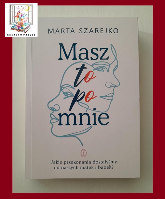 MASZ TO PO MNIE - Marta Szarejko