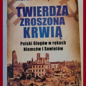 TWIERDZA ZROSZONA KRWIĄ - Marek A. Koprowski
