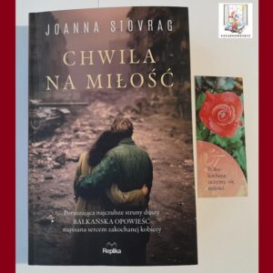 CHWILA NA MIŁOŚĆ - Joanna Stovrag - nowe wydanie (+ zakładka gratis)
