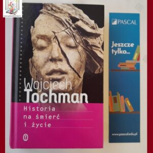 HISTORIA NA ŚMIERĆ I ŻYCIE - Wojciech Tochman (+ zakładka gratis)