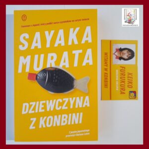 DZIEWCZYNA Z KONBINI - Sayaka Murata (z gadżetem)