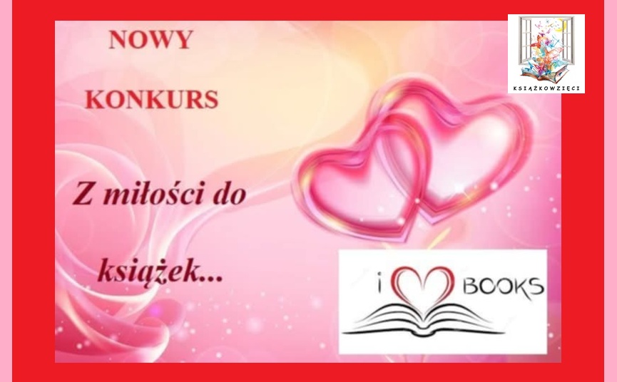 ZAPRASZAMY do udziału w konkursie walentynowym…