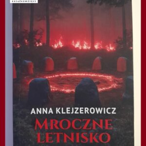 MROCZNE LETNISKO - Anna Klejzerowicz
