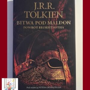 BITWA POD MALDON. POWRÓT BEORHTNOTHA - J. R. R. Tolkien