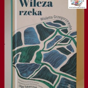 WILCZA RZEKA - Wioletta Grzegorzewska